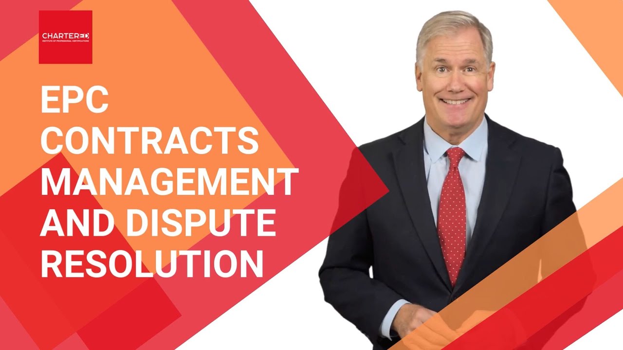 EPC Contracts Management and Dispute Resolution