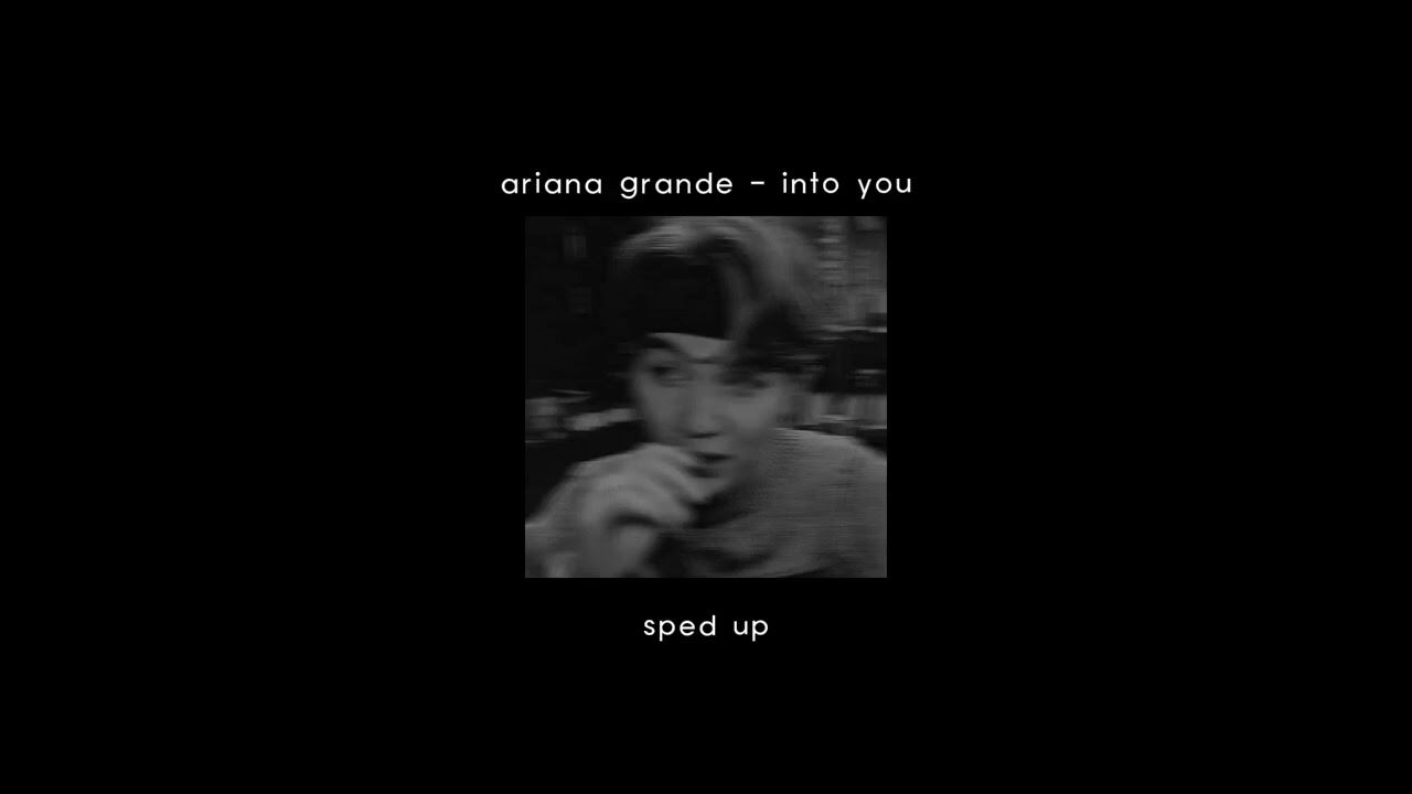 ariana grande - into you (sped up)