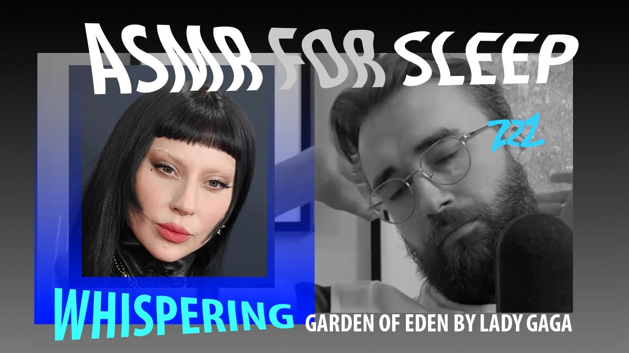 ASMR for SLEEP, WHSIPER Garden of Eden by Lady Gaga #asmr