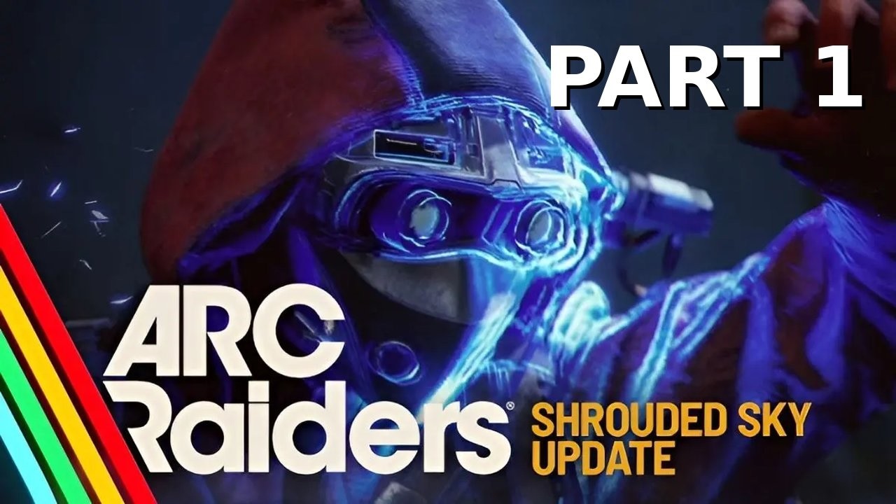 Arc Raiders Shrouded Sky Update Gameplay Part 1