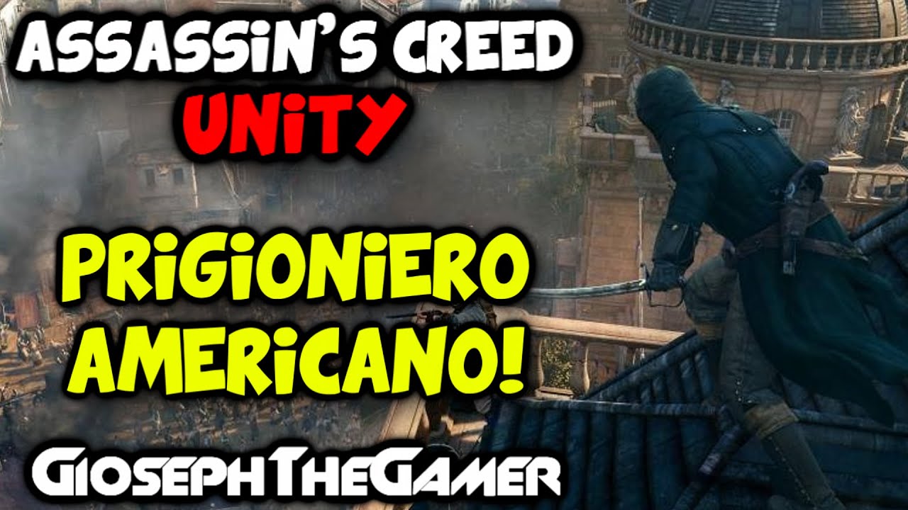 Assassin's Creed Unity | DLC Esclusivo: Prigioniero Americano! HD ITA By GiosephTheGamer