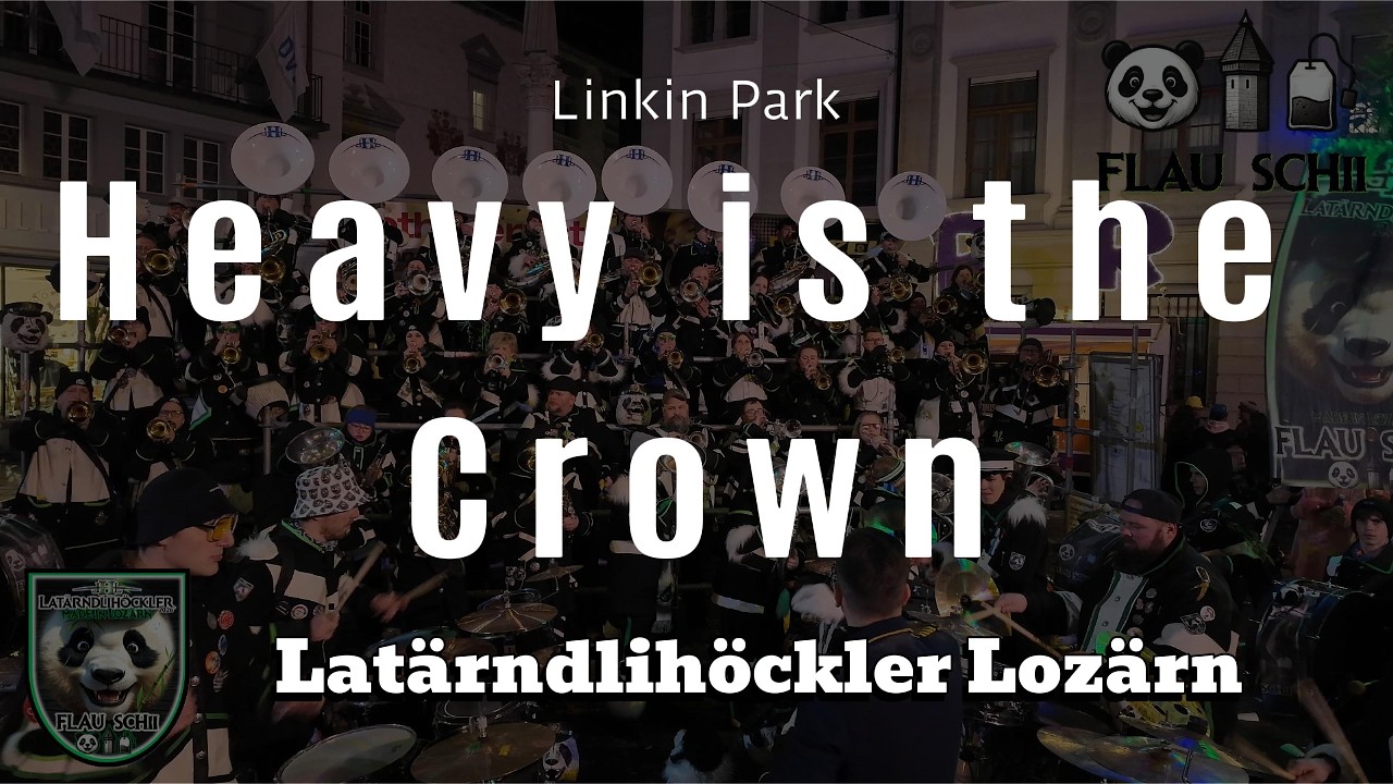 Latärndlihöckler Lozärn - Linkin Park (Heavy is the Crown) @Fasnacht 2026