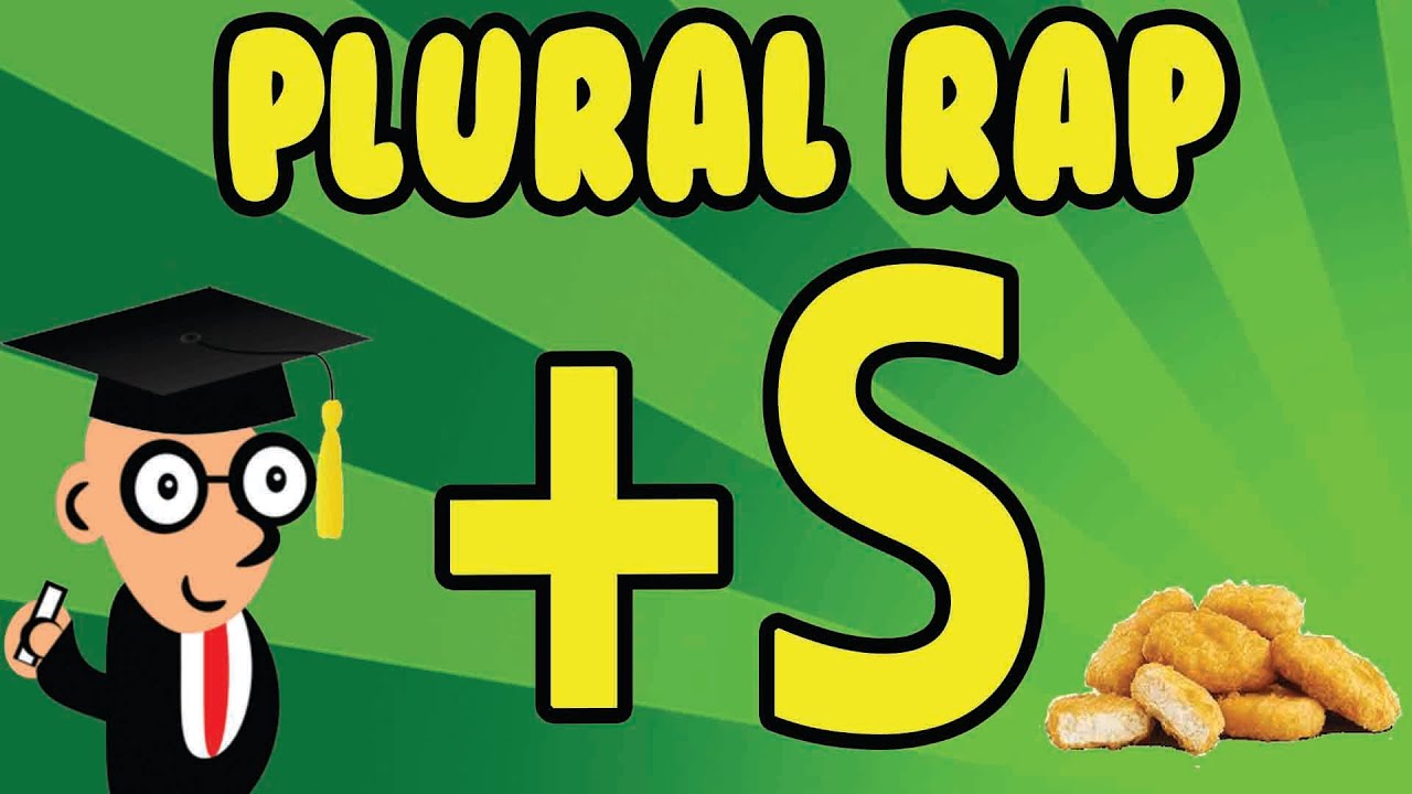 Add -S to make a plural: An Educational Rap Song