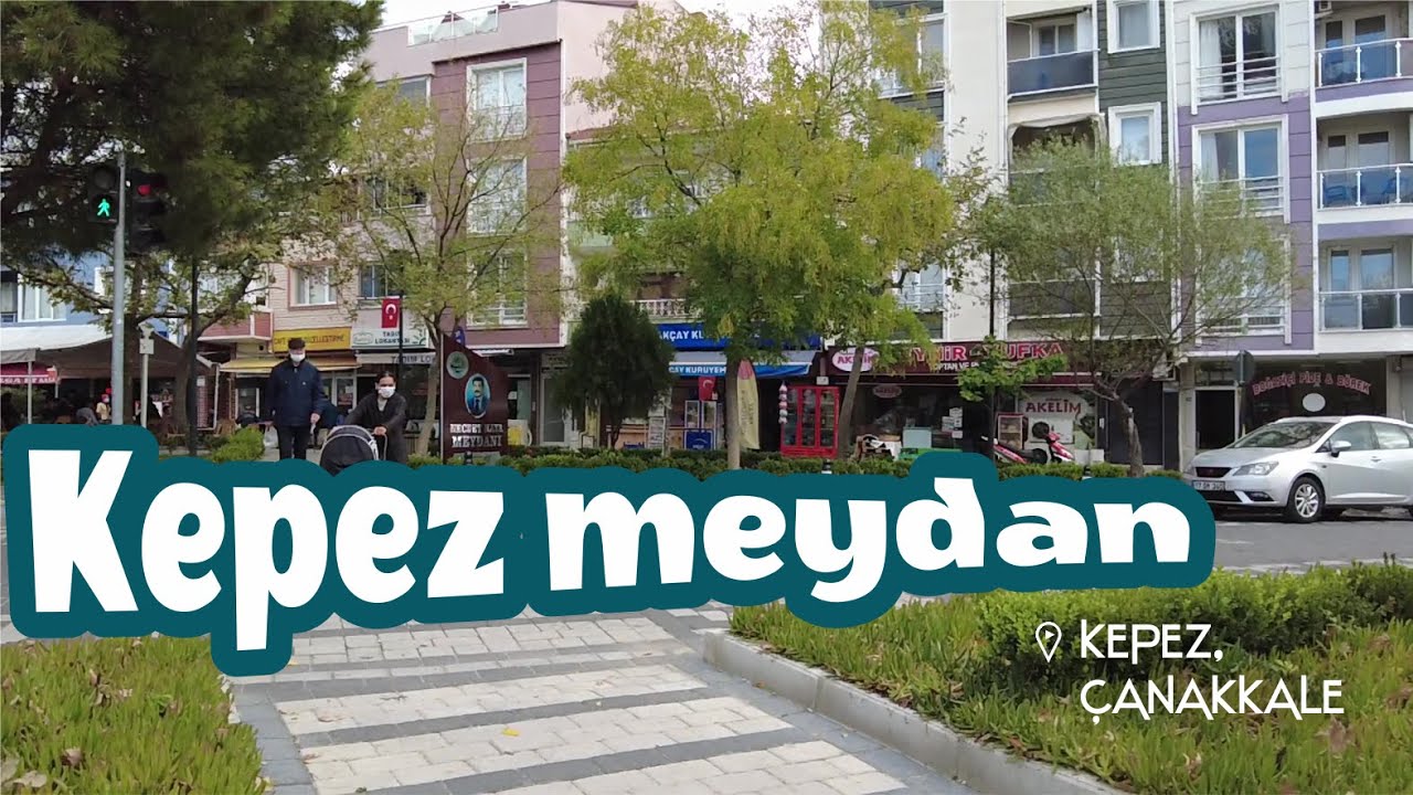 KEPEZ MEYDAN ÇANAKKALE
