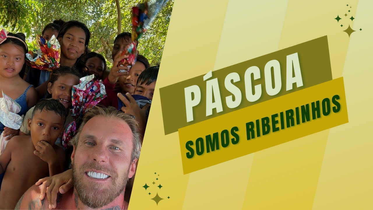 P&aacute;scoa Somos Ribeirinhos 2025 | O que vivemos com as crian&ccedil;as vai emocionar voc&ecirc;!
