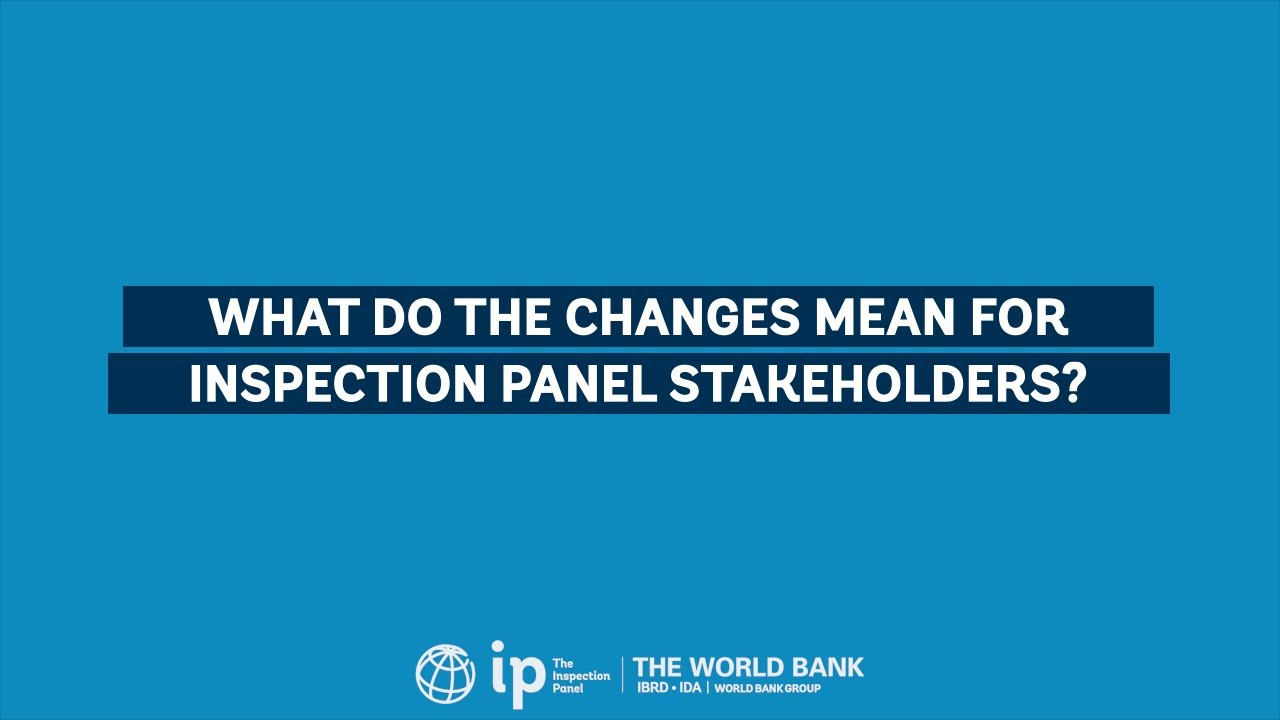 What do the Changes Mean for Inspection Panel Stakeholders?