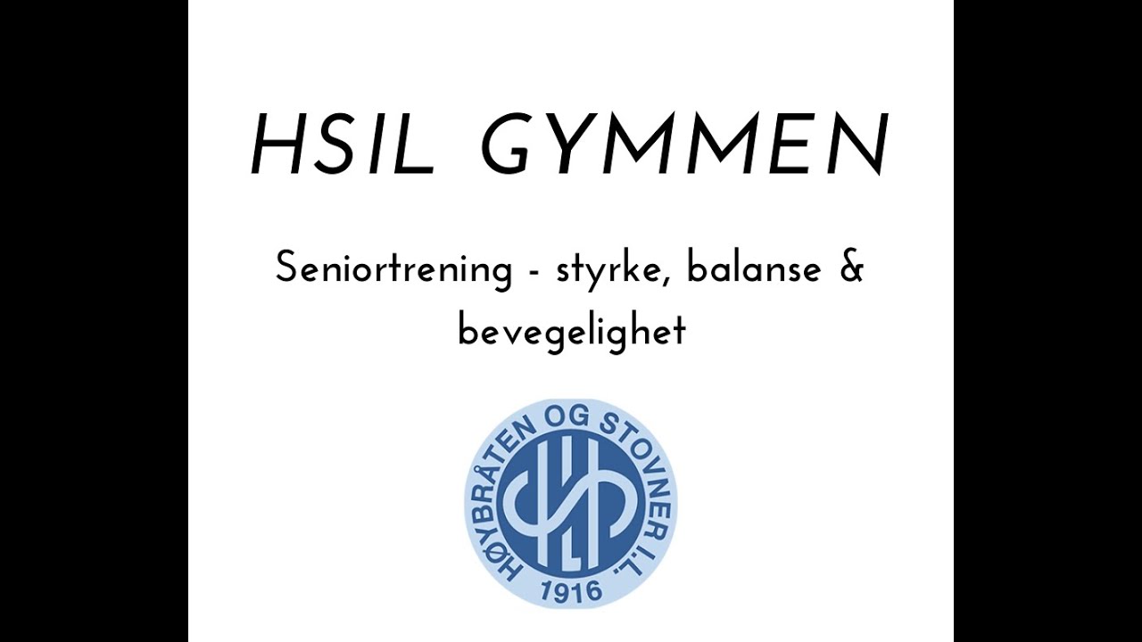HSIL gymmen, senior gruppetime: Styrke, balanse & bevegelighet.