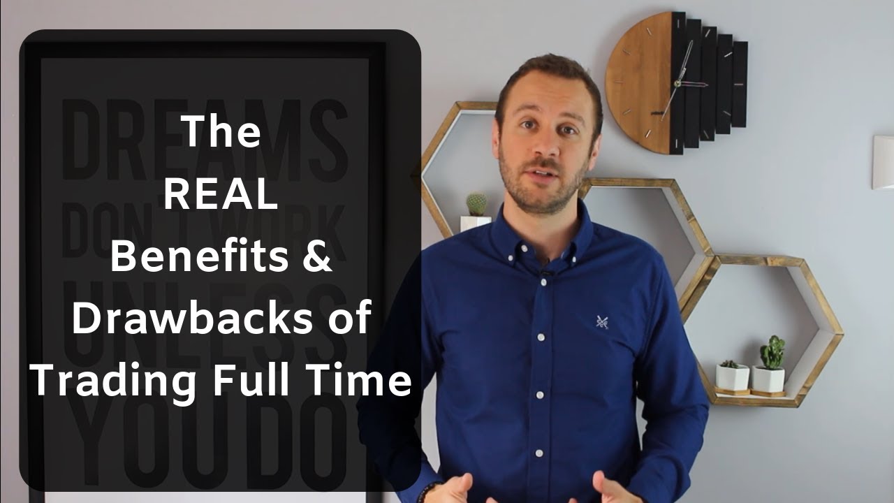 The Real Benefits and Drawbacks of Trading Full Time