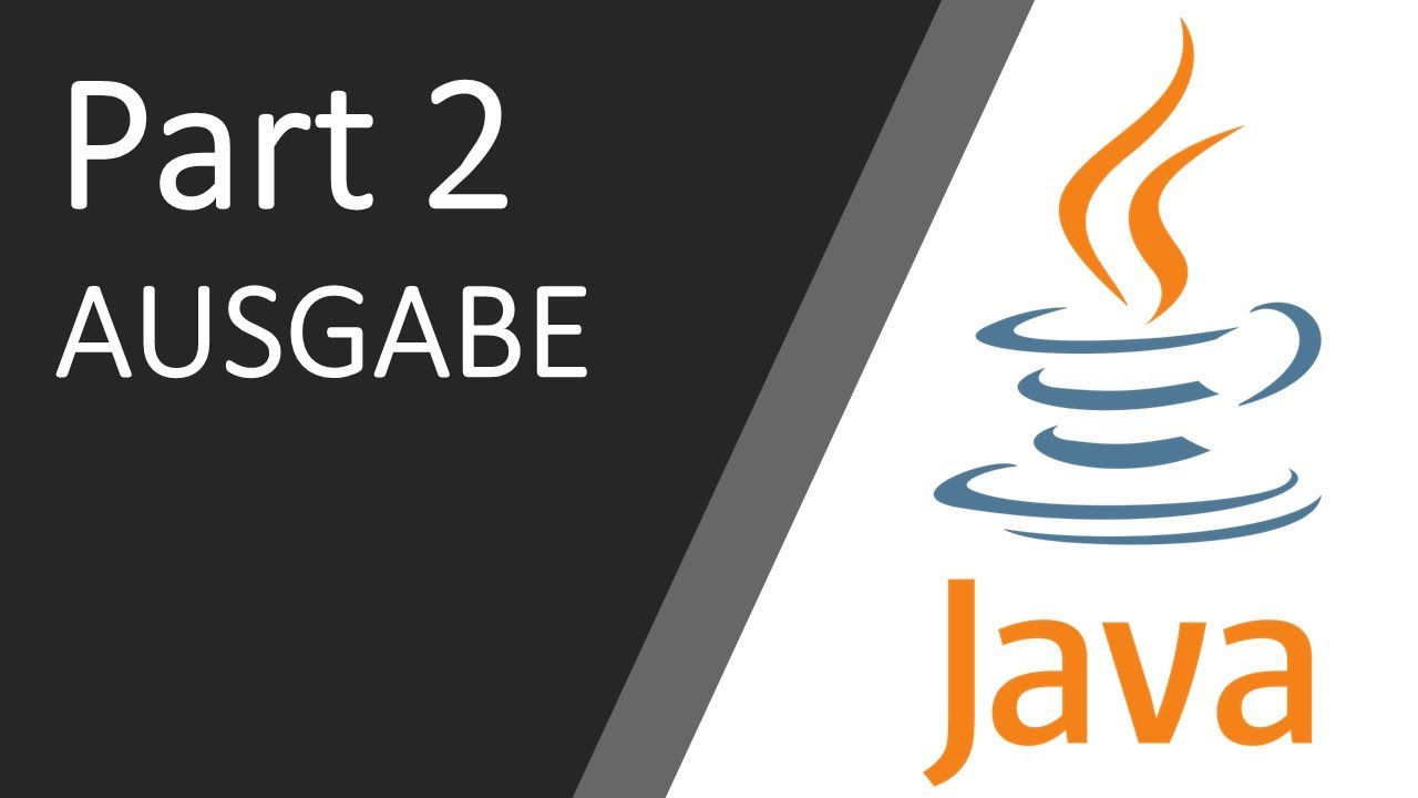 JAVA Ausgabe [Part 2 JAVA Tutorial]