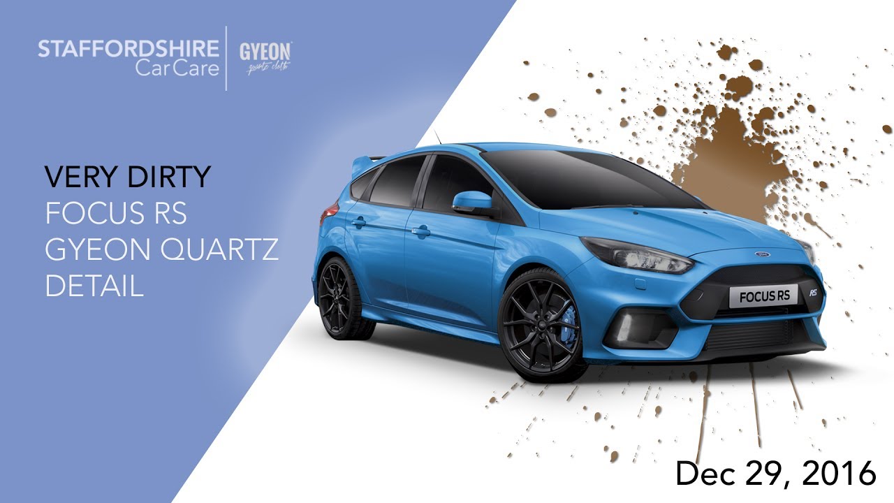 A Very Dirty Ford Focus RS GYEON QUARTZ CERAMIC PROTECTION