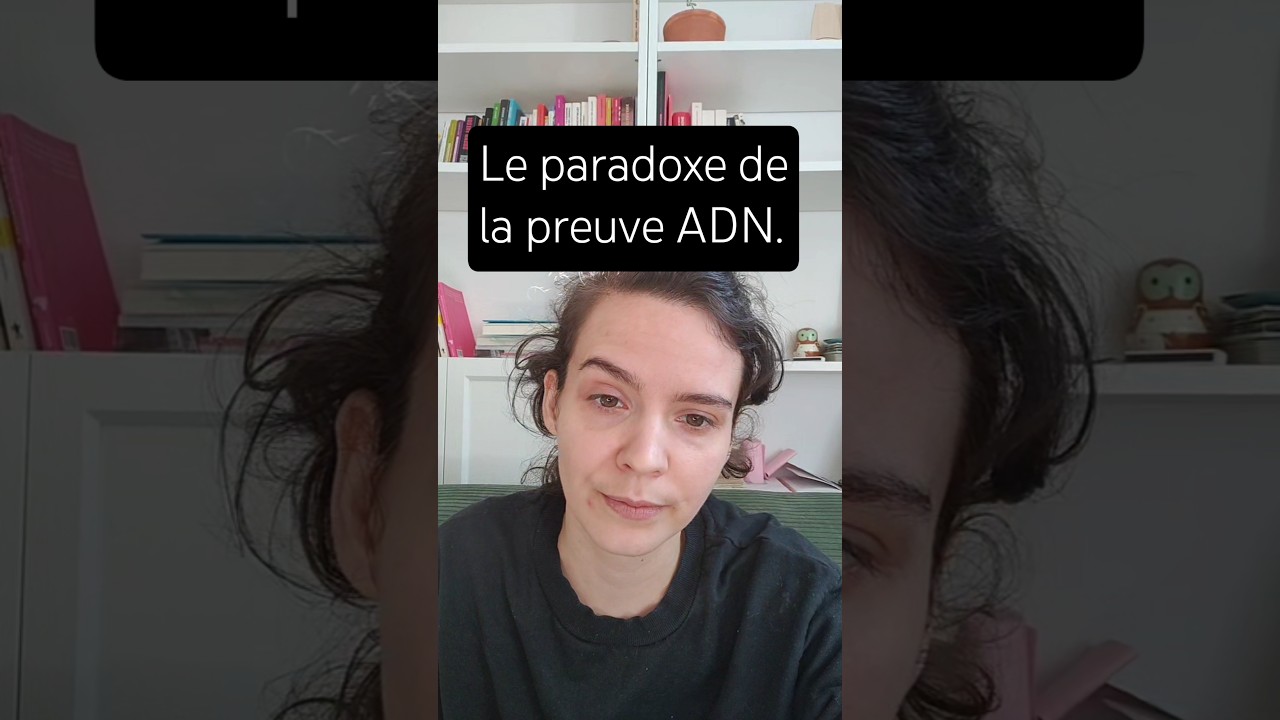 Le paradoxe de la preuve ADN.