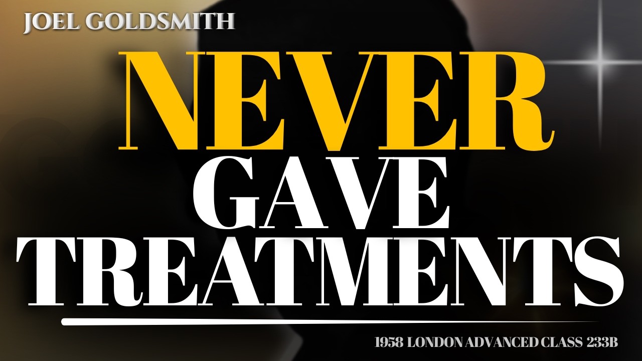 Joel Goldsmith: I've NEVER Given A Treatment To Anyone (Never Used Words You/He/She!)