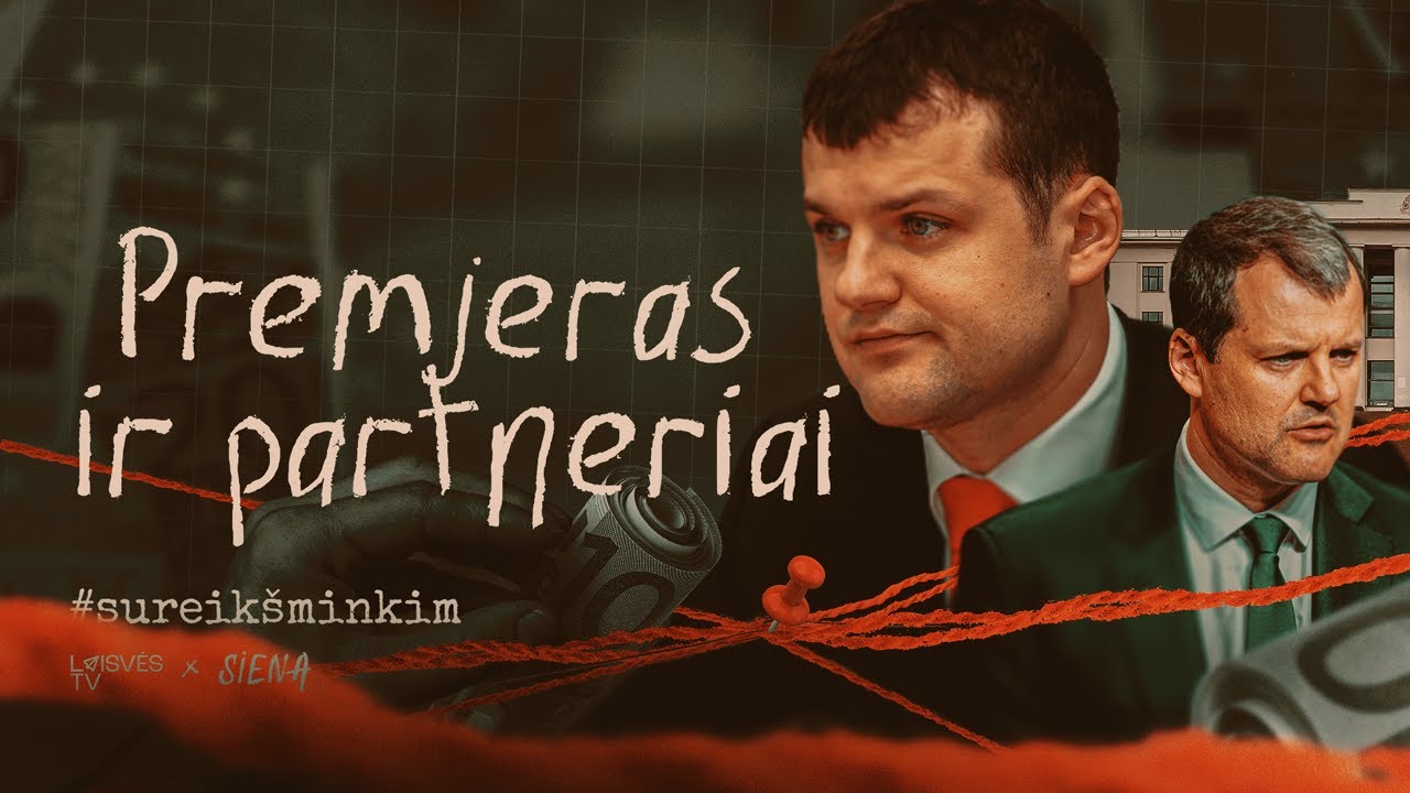 PREMJERAS ir PARTNERIAI |  #SUREIKŠMINKIM || Laisvės TV & ‪@sienatyrimai‬ TYRIMAS