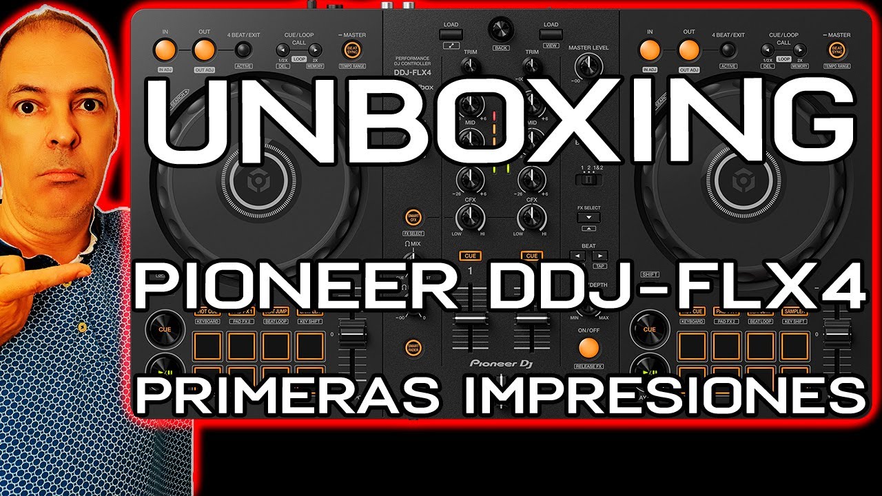 Unboxing Pioneer DDJ-FLX4 y primeras impresiones