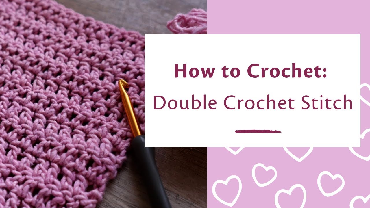How to Crochet: The Double Crochet Stitch