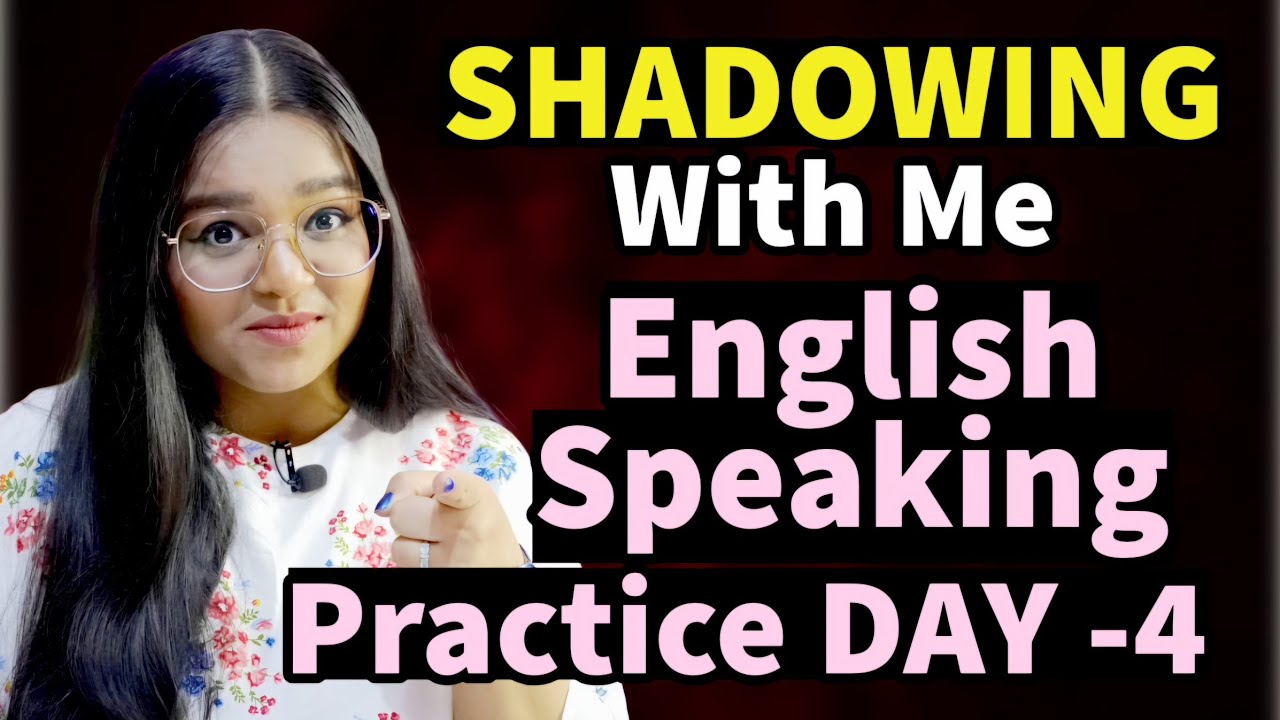 Speak with me in English | Shadowing English Speaking Practice Day-4