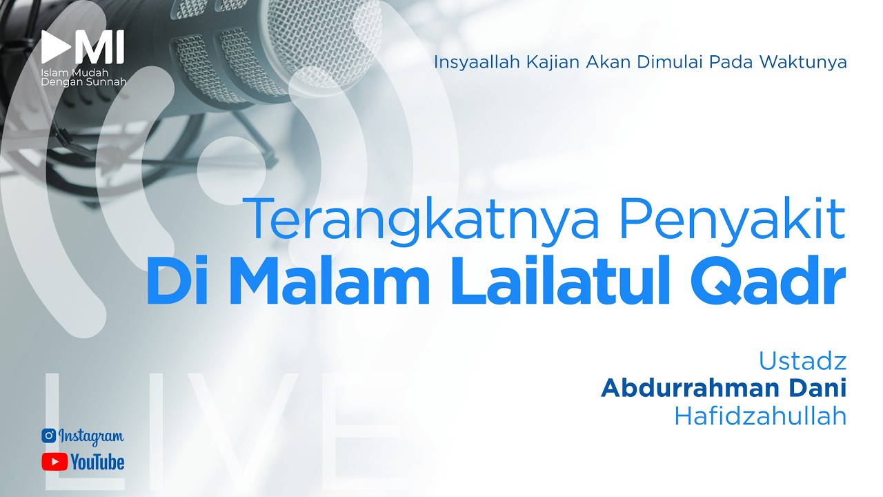 Ustadz Abdurrahman Dani Hafidzahullah - TERANGKATNYA PENYAKIT DI MALAM LAILATUL QADR -