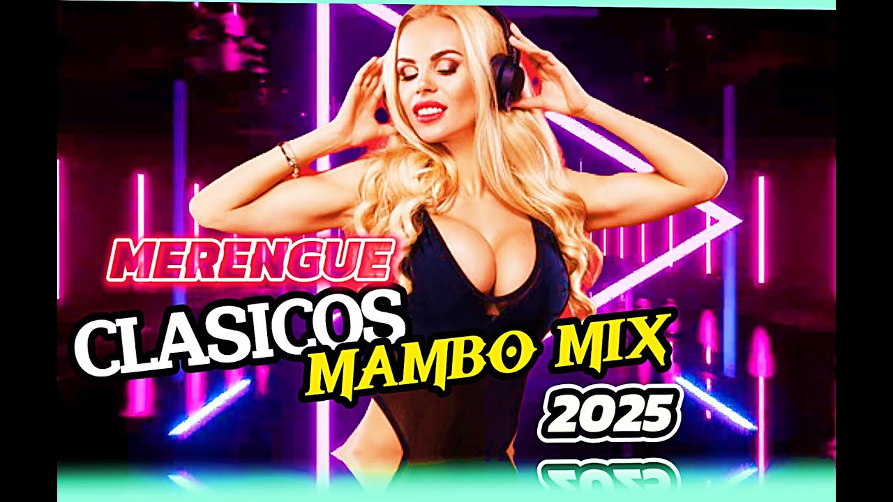 MERENGUE CLASICOS💯🤑VERSION MAMBO MIX REMIX🤑2025-2026🔥DJ MANGUEY🔥LA LEYENDA