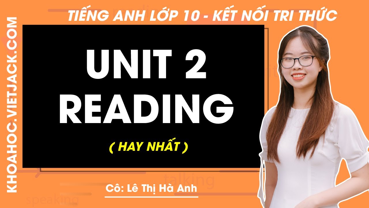 Tiếng Anh lớp 10 Unit 2: Reading - trang 21, 22 | Global success (HAY NHẤT)