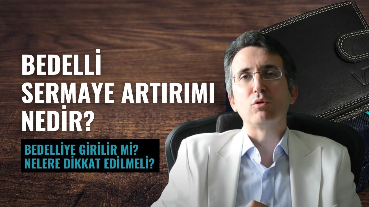 Bedelli Sermaye Artırımı Nedir, Nelere Dikkat Etmek Gerekir?