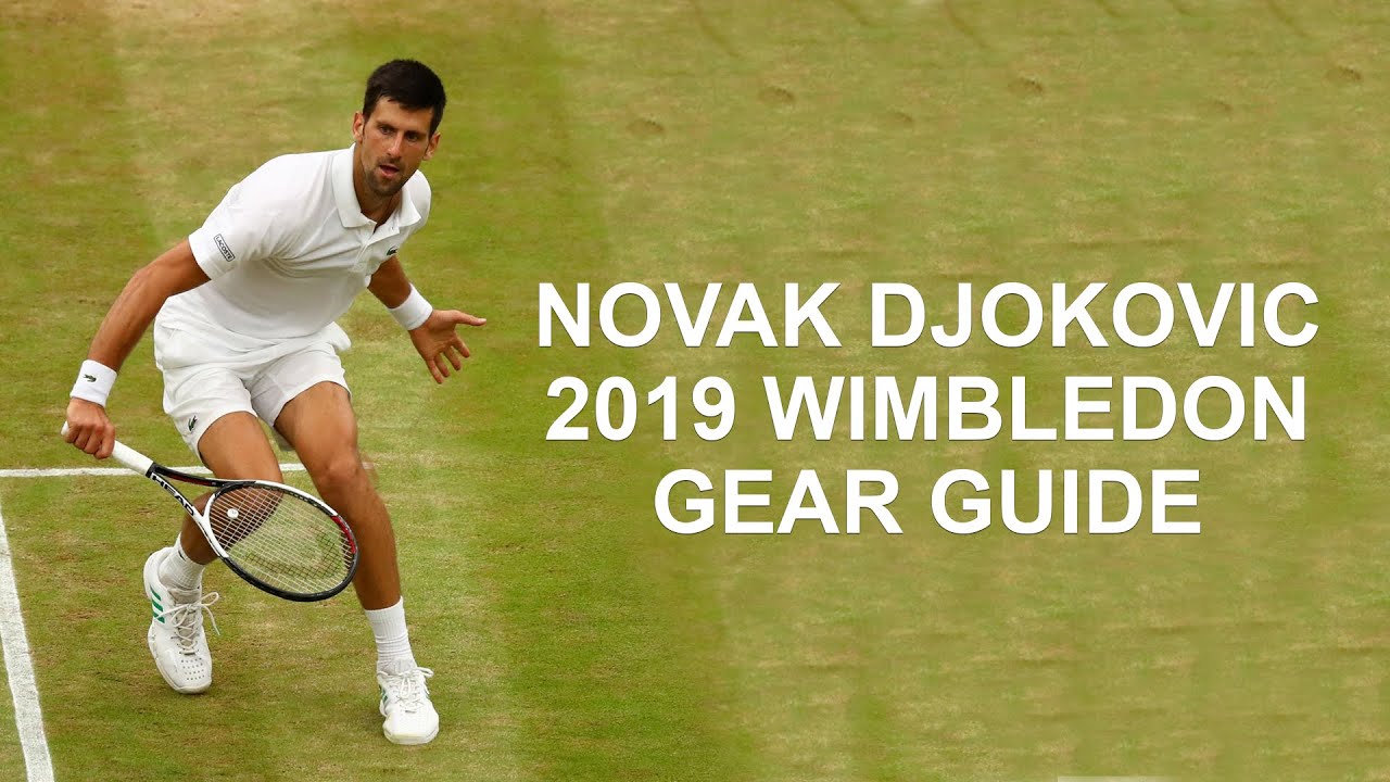 Novak Djokovic 2019 Wimbledon Gear Guide | Tennis Express