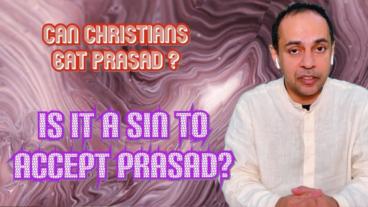 Is it sin to eat Prasad given to me by gentiles?