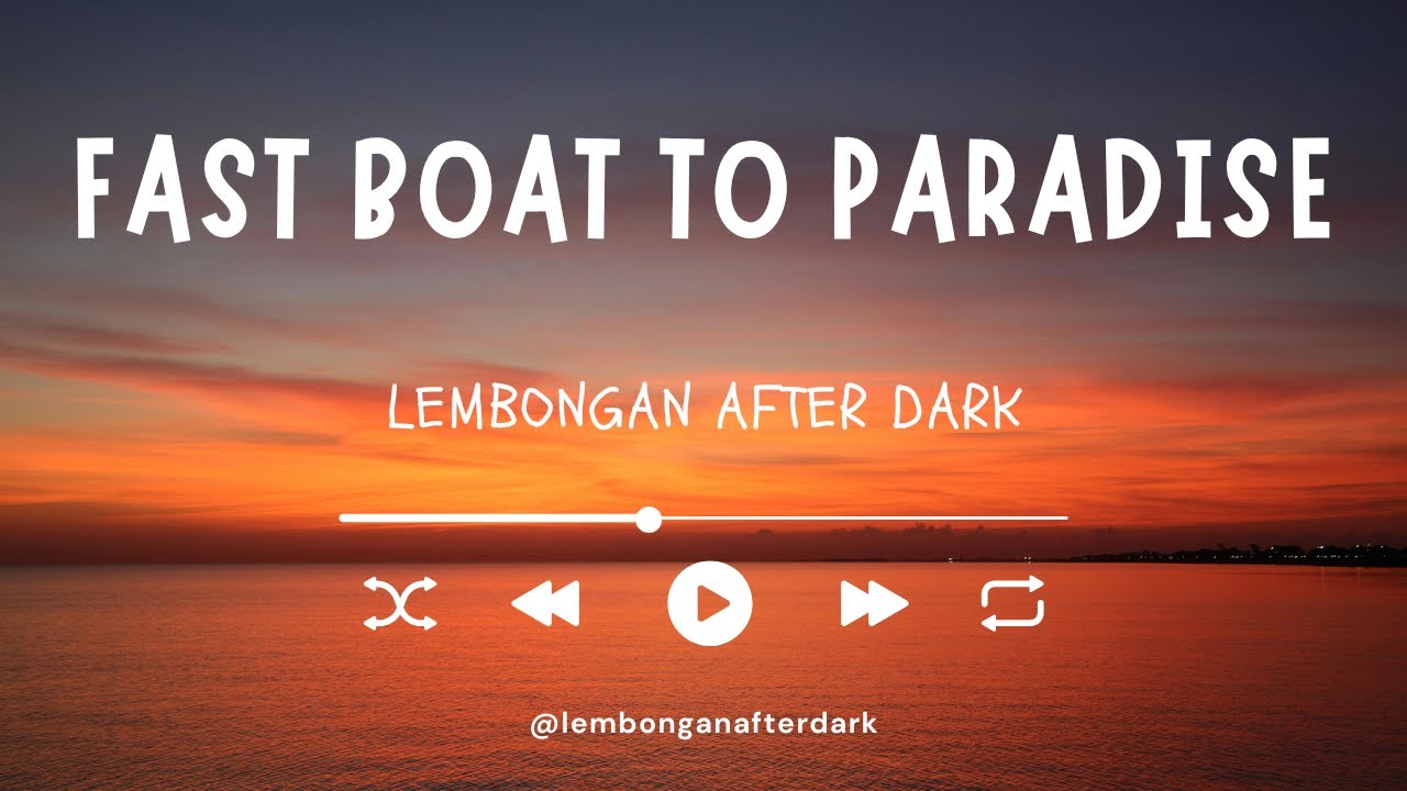 Fast Boat To Paradise | Jungle & Trance | Lembongan After Dark