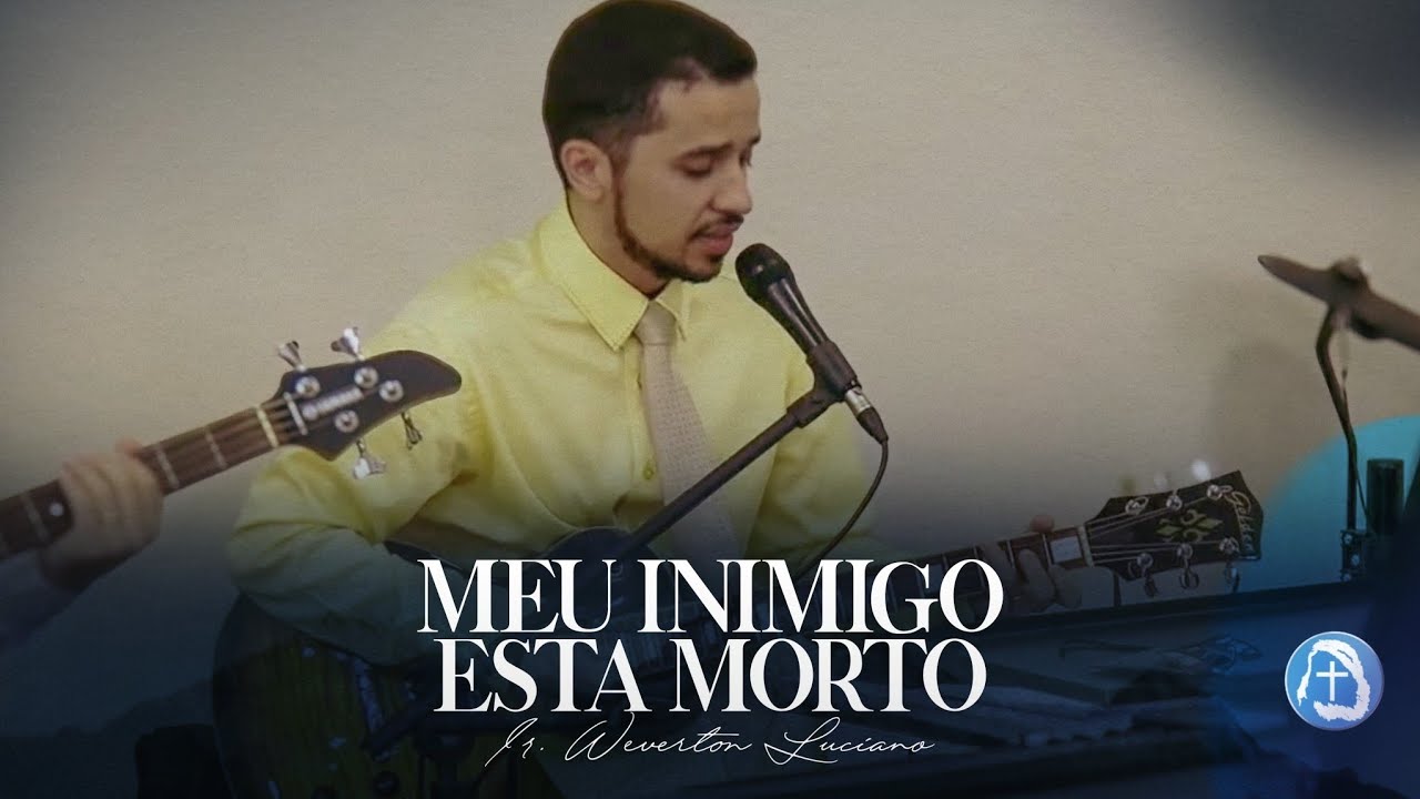 Meu Inimigo está Morto - Ir. Weverton Luciano