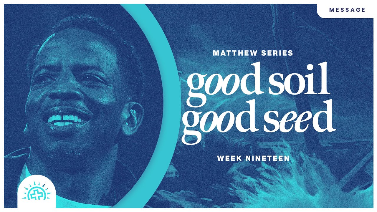 Good Soil, Good Seed | Duane Roberts | Matthew 13:1-30