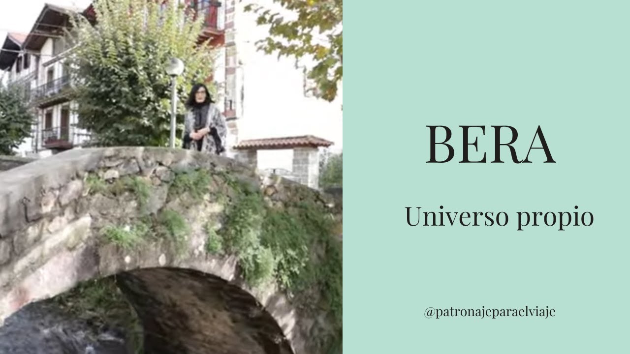 BERA DE BIDASOA - Pío Baroja, Ibardin, naturaleza, historia | PATRONAJE PARA EL VIAJE