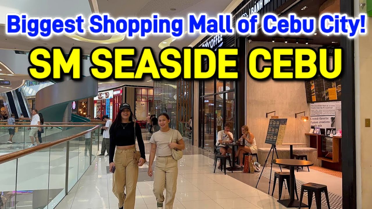 SM SEASIDE CEBU | The BEST & BIGGEST Shopping Mall in Cebu and the entire Visayas | Philippines