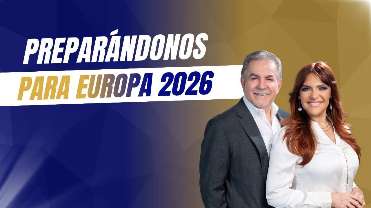PREPARÁNDONOS PARA EUROPA 2026