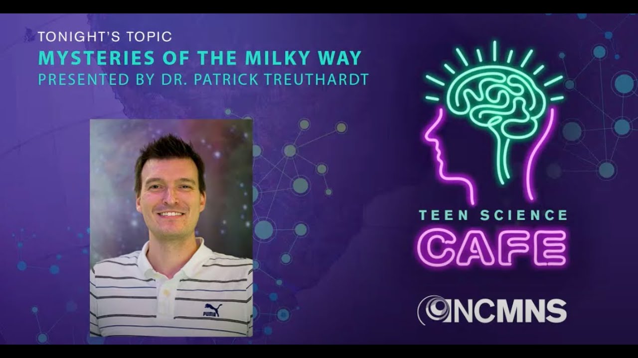 Teen Science Cafe: Mysteries of the Milky Way