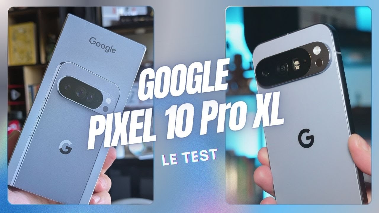Test GOOGLE PIXEL 10 Pro XL : toujours plus fort sur la photo et la vidéo 📸