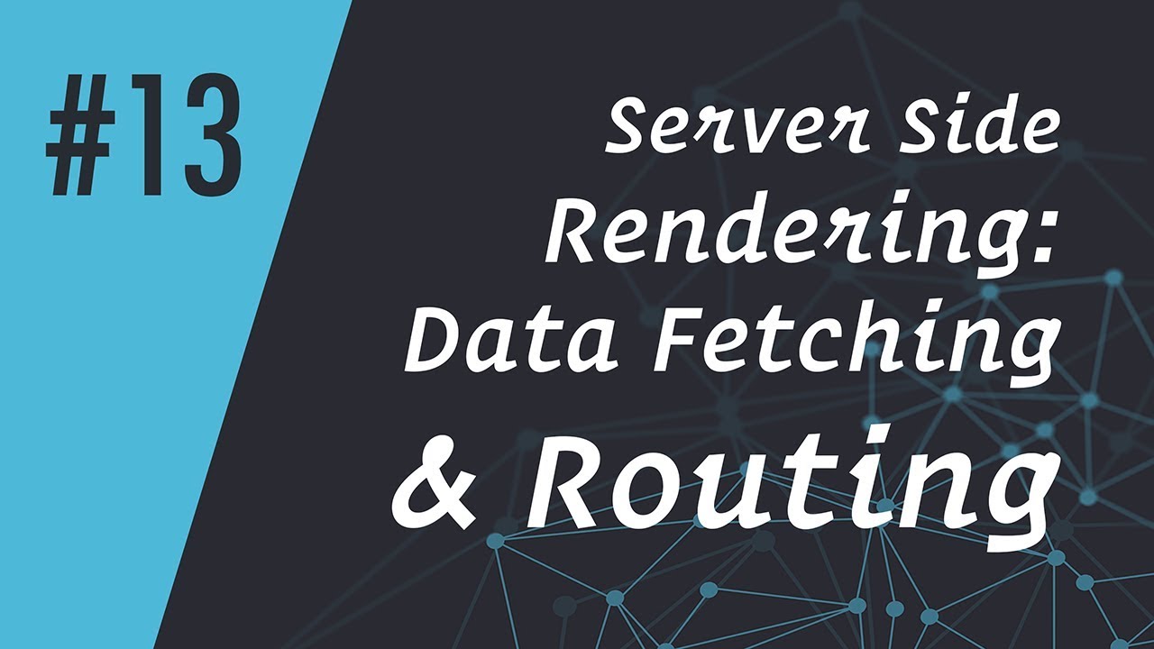 ReactCasts #13 - Server Side Rendering: Data Fetching & Routing