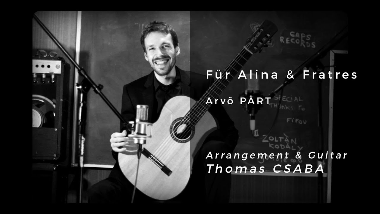 Arvö Pärt, Für Alina & Fratres | Thomas Csaba, guitar
