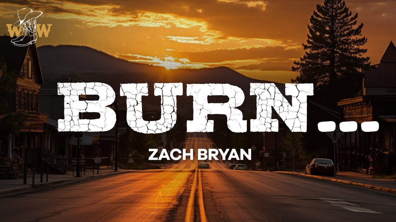 Zach Bryan - Burn, Burn, Burn (Lyrics)
