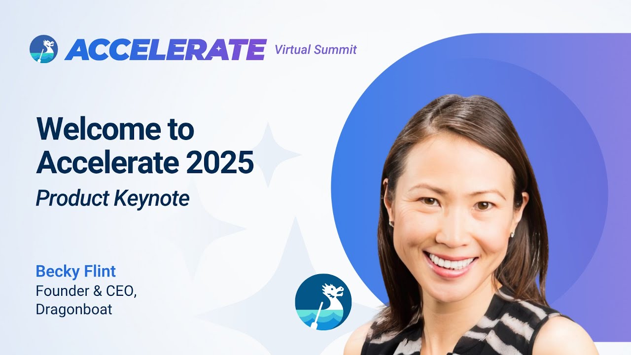 Dragonboat Accelerate 2025 - Welcome to Accelerate 2025: Product Keynote