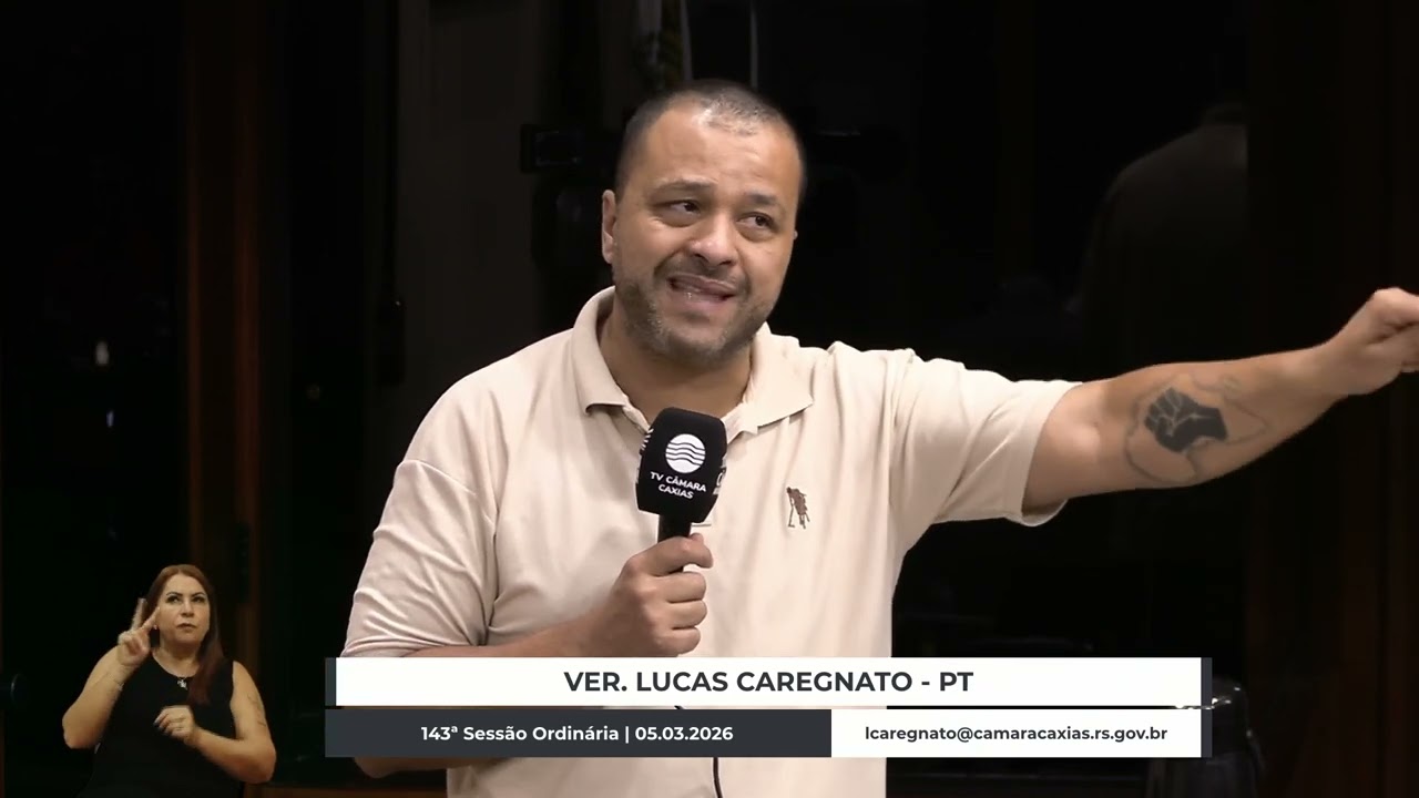 12 -  143ª Sessão Ordinária-  Em discussão - Lucas Caregnato/PT I 05.03.2026