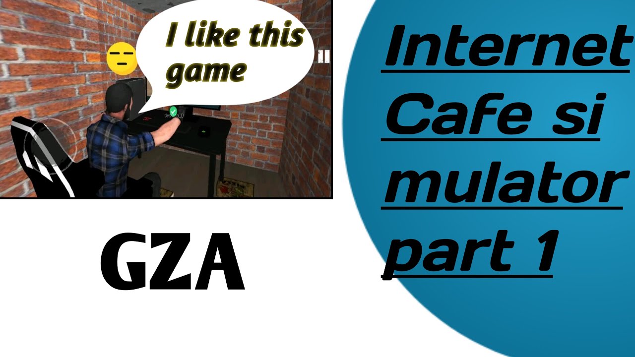 Internet cafe simulator!part!fun on gza!!!!.