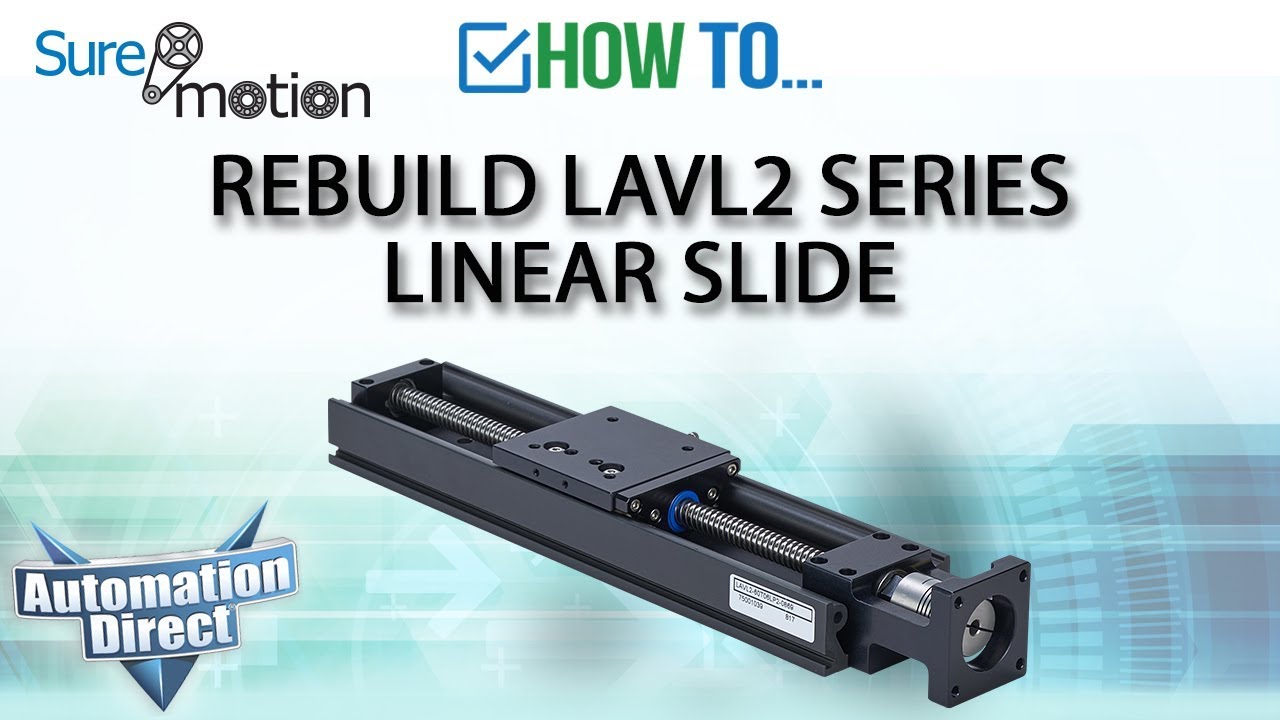 Sure Motion LAVL2 Series Linear Slide Rebuild from AutomationDirect