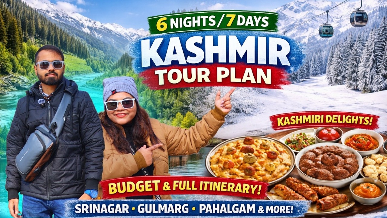 6 Nights 7 Days Kashmir Tour Plan 2026 | Hotel, Car, Food All Details | A to Z Kashmir Travel Guide
