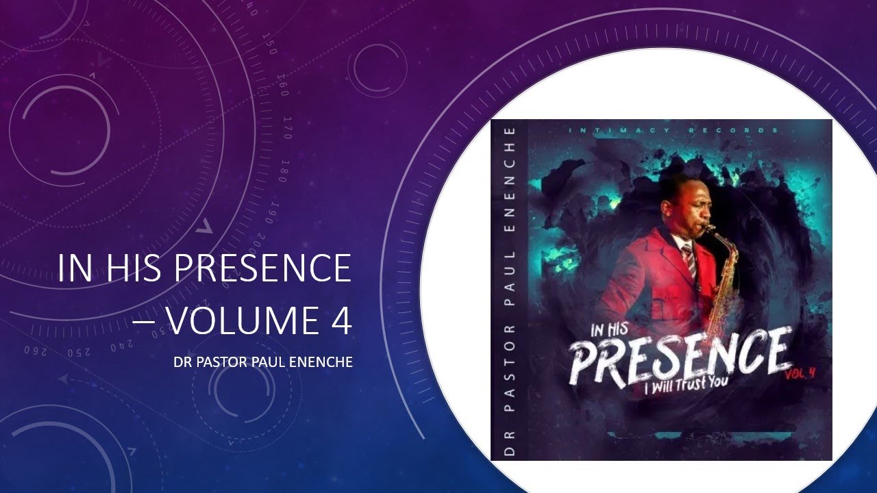 In His Presence (Volume 4) Jukebox By Dr Paul Enenche