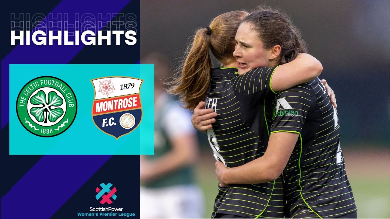 Celtic v Montrose | HIGHLIGHTS | ScottishPower Women's Premier League