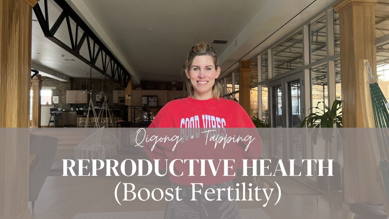 Qigong to improve Reproductive Health (Boost Fertility)