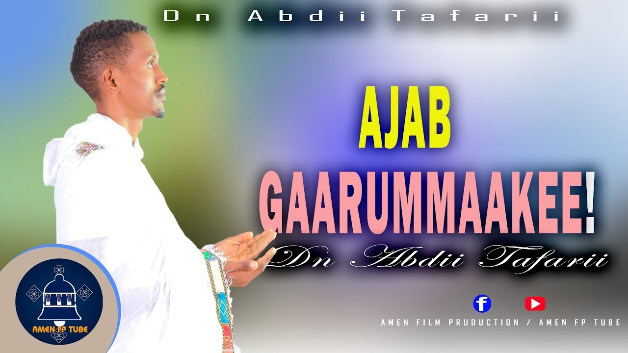AJAB GAARUMMAAKEE! Waloo Dn Abdii Tafarii