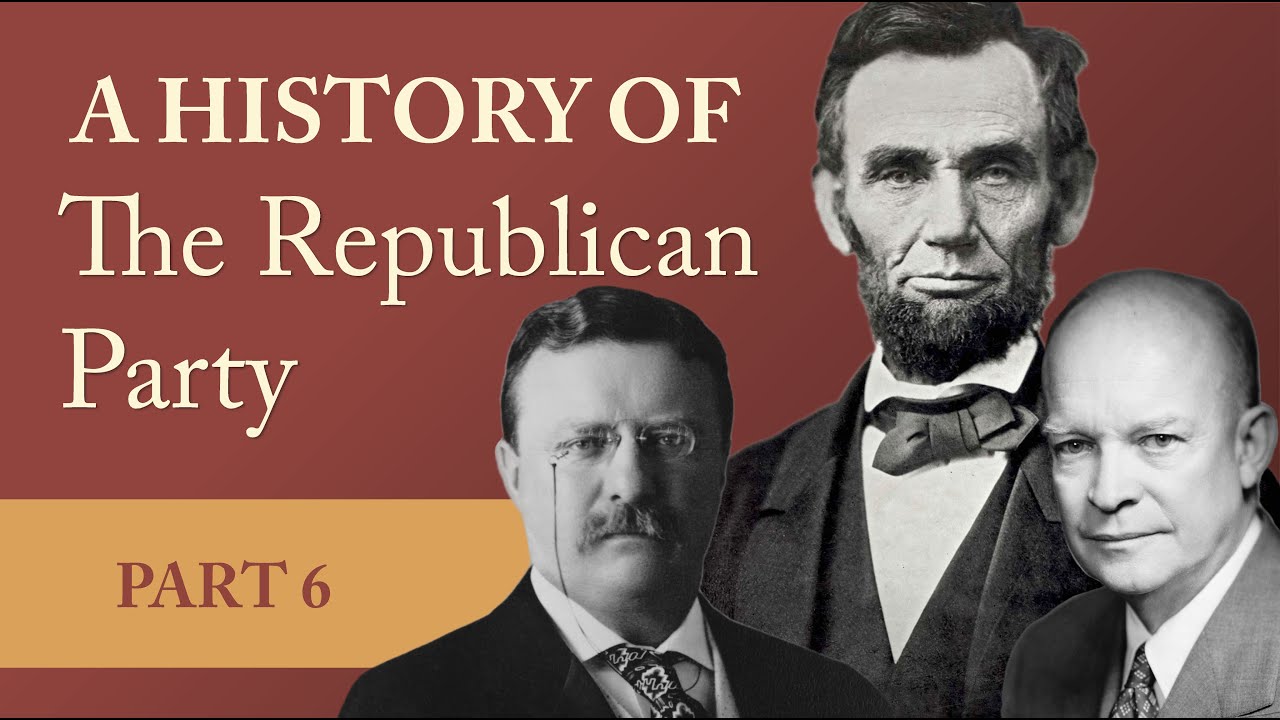 A History of the Republican Party: Part 6