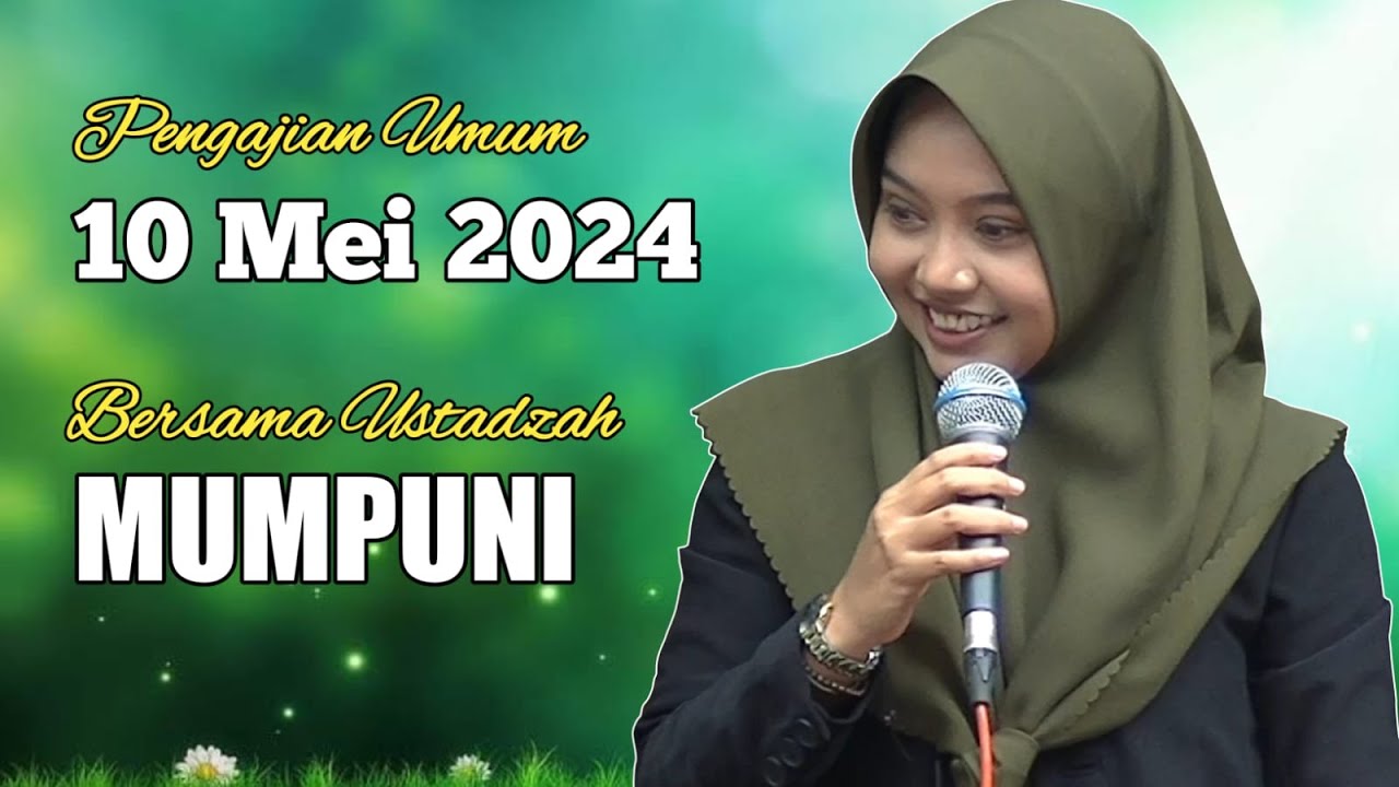PENGAJIAN AKBAR 10 MEI 2024 BERSAMA USTADZAH MUMPUNI CERAMAH NGAPAK LUCU USTADZAH MUMPUNI