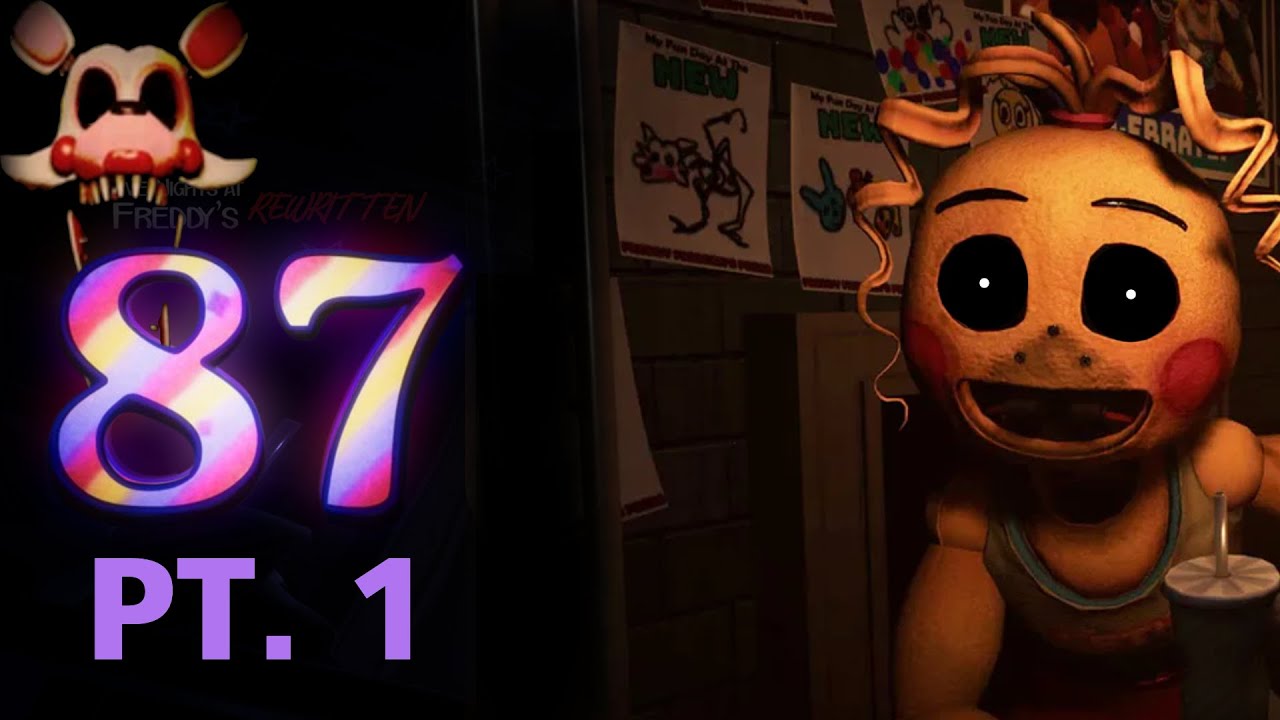 FNAF Rewritten: 87 | Part 1