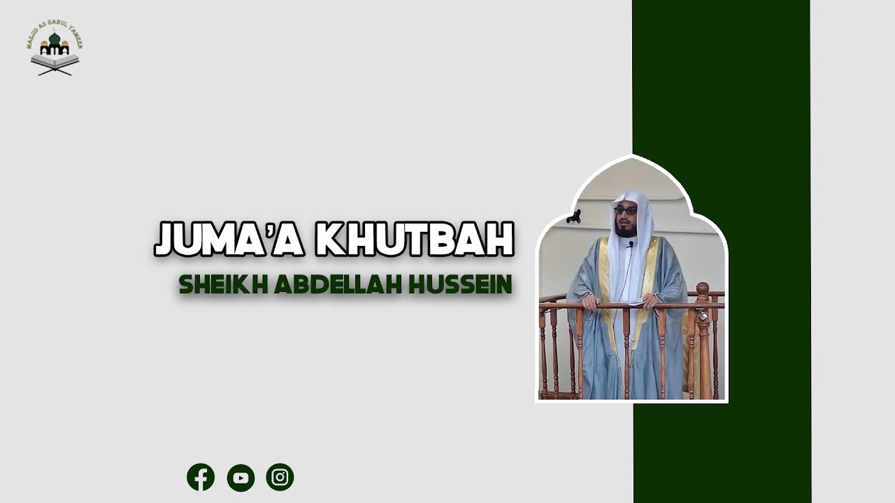 Masjid As Habul Yameen- Juma'a Khutbah- Sheikh Abdellah Hussein- January 3, 2025